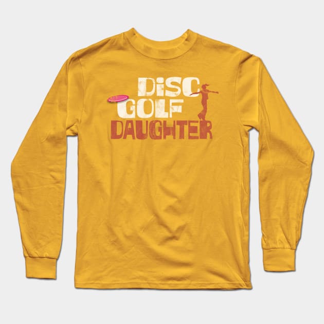 Disc Golf Daddy Daughter Matching Family Frolf Gear for Disc Golfers Long Sleeve T-Shirt by SeaLAD